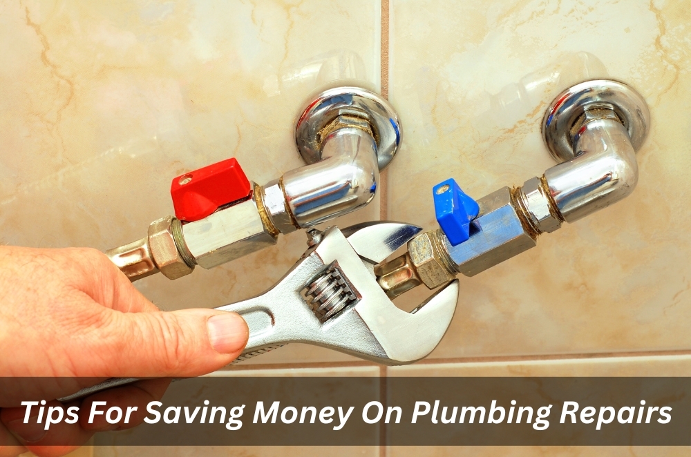 Tips For Saving Money On Plumbing Repairs